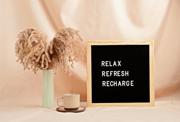 Relax, refresh, recharge, motivational quote on letter board